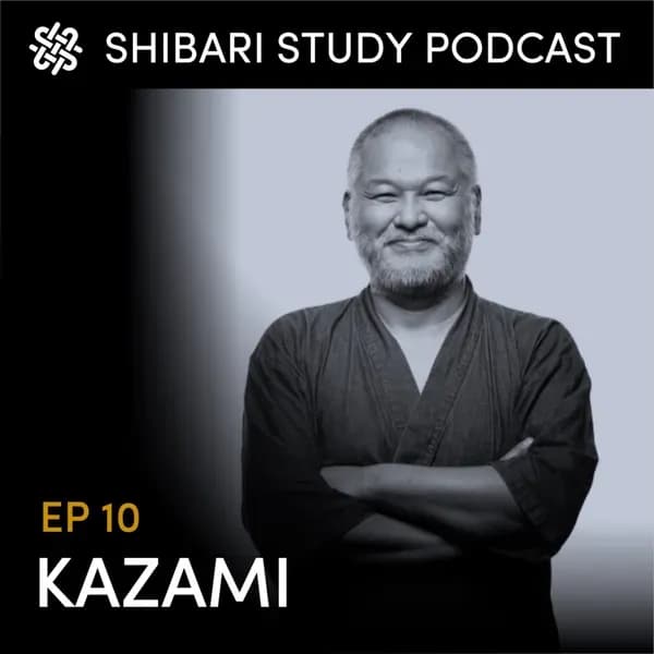 Shibari Study Podcast: EP 10 | KAZAMI